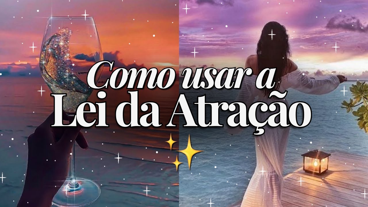 LEI DA ATRAÇÃO | 20 DICAS para CONQUISTAR TODOS OS SEUS SONHOS