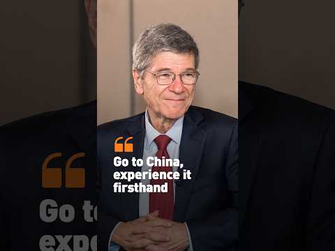 Jeffrey Sachs: Go to China, experience it firsthand