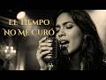 El Tiempo No Me Curó (Feat Julia) - (Official Video)