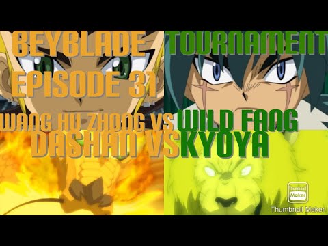 Beyblade Tournament Episode 31 Wang Hu Zhong Vs Wild Fang Dashan Vs Kyoya