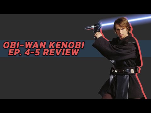 Obi-Wan Kenobi | Episodes 4-5 REVIEW + EP 6 PREDICTIONS
