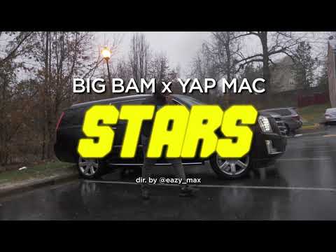Big Bam x YAP Mac - "Stars" (Official Music Video) [Shot by @EAZY_MAX]