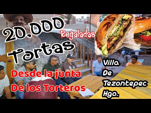 20,000 Tortas Regaladas en Villa de Tezontepec Hidalgo ...Torteros de Villa de Tezontepec‼️