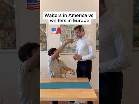 Waiters in America vs Europe
