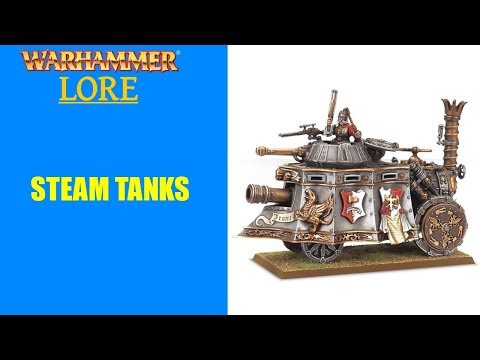 Warhammer Fantasy Lore: Steam Tanks