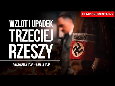 Upadek i triumf Trzeciej Rzeszy: 12 lat rządów terroru Hitlera | Dokument