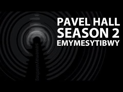 Pavel Hall - Season 2: #18 EMYMESYTIBWY