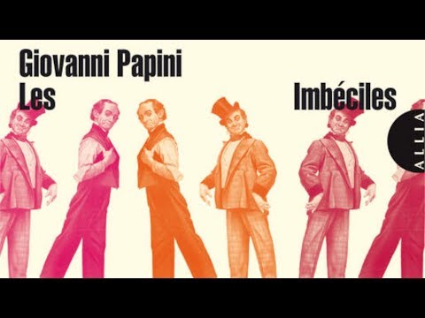 Giovanni Papini, LA DÉFENSE DES IMBÉCILES