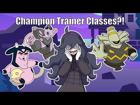 What if Pokémon Trainer Classes were Champion?!