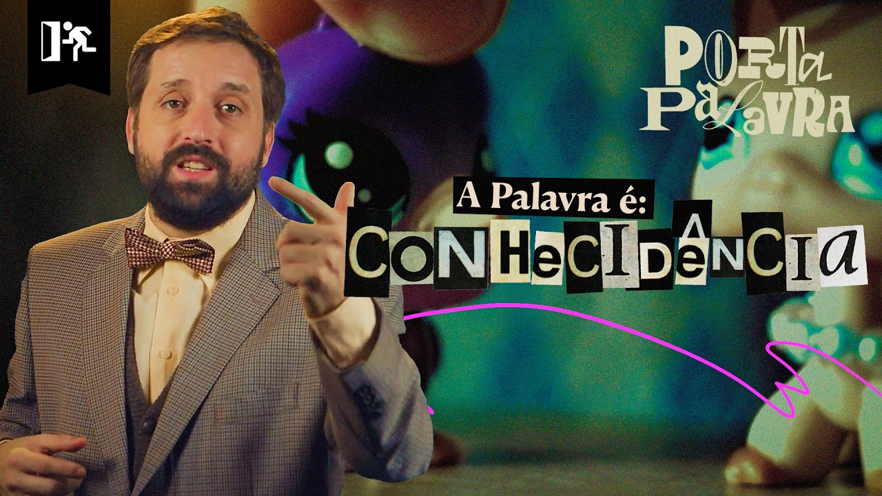 CONHECIDÊNCIA | PORTA PALAVRA #6
