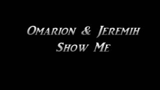 Omarion &amp; Jeremih - Show Me