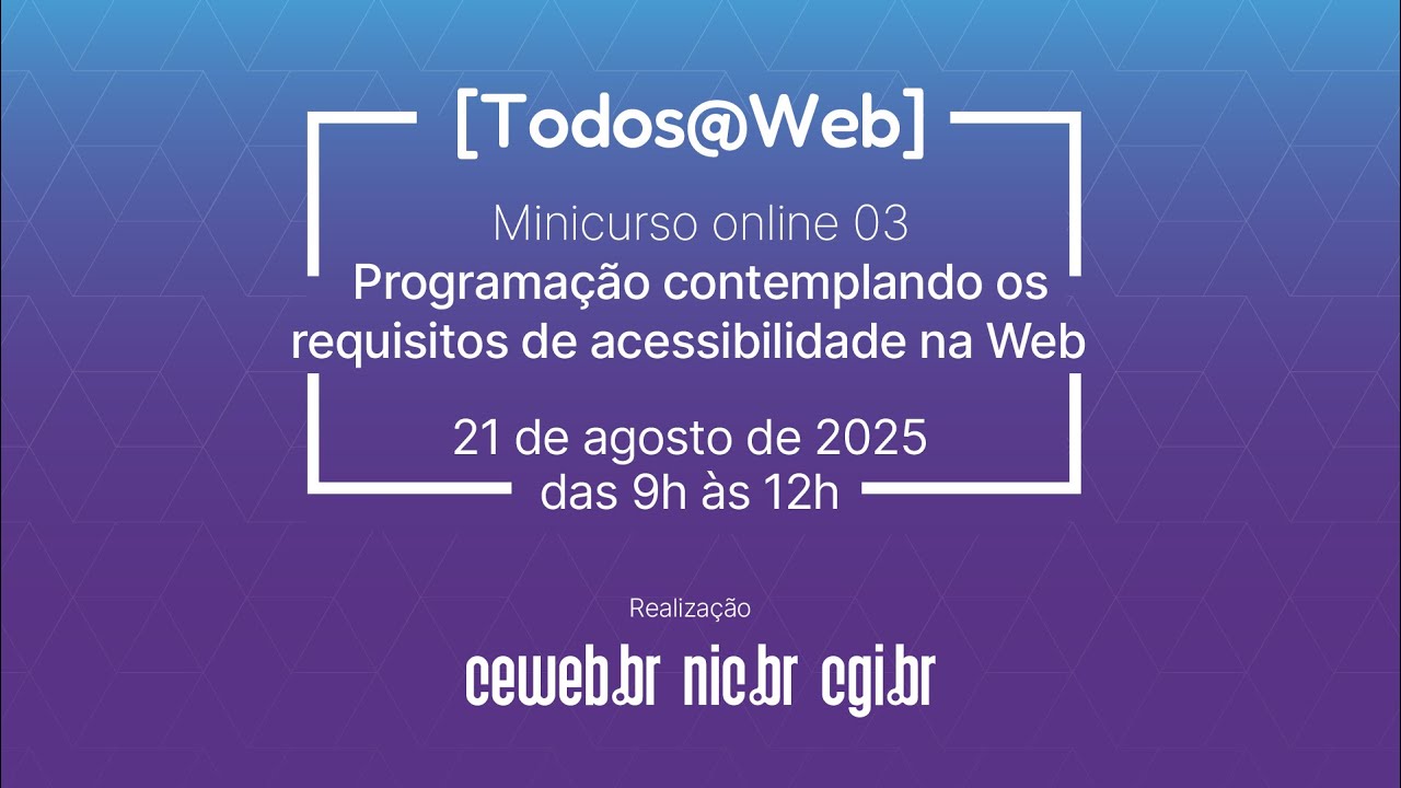 Todos na Web: Programação contemplando os requisitos de acessibilidade na Web