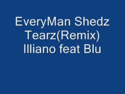 Everyman Shedz Tearz(Remix)-Illiano Feat Blu