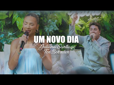 Um Novo Dia - Juliana Santiago e Ton Bokrelen