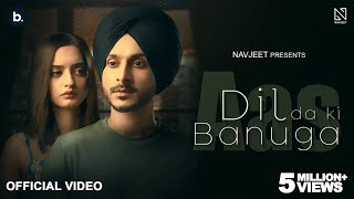Dil Da Kii Banuga  Aas (Official Video) Navjeet  @