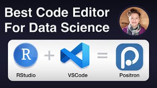 From RStudio to Positron: A Better Data Science IDE (R and Python)