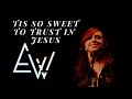 Tis so sweet to trust in Jesus // Encounter Worship