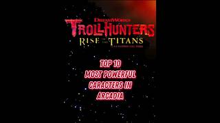 Top 10 most powerful caracters in Arcadia #edit #talesofarcadia #mostpowerful