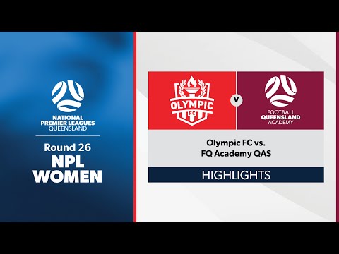 NPL Women Round 26 - Olympic FC vs. FQ Academy QAS Highlights