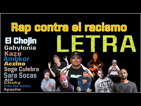 Rap contra el racismo 3.0 (Letra)  (feat. Gabylonia, Kaze, Ambkor, Aczino,  Soge, Sara Socas, chuty