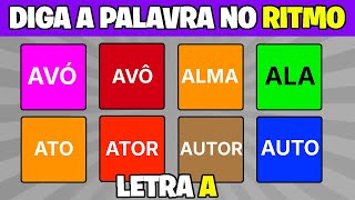 DIGA A PALAVRA NO RITMO DA MUSICA (LETRA A)