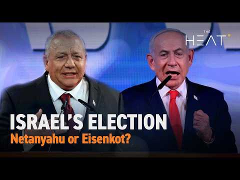 The Heat: Israel's Election | Netanyahu or Eisenkot?