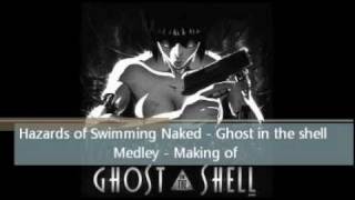 Ghost in the Shell Medley - hazards of swimming naked - Making of.wmv