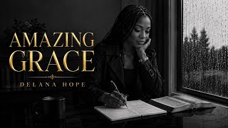 Download lagu Amazing Grace | When God Finds You in Your Darkest Night | Delana Hope  mp3