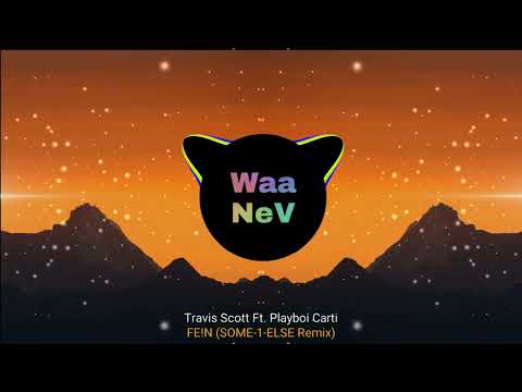 Travis Scott Ft. Playboi Carti - FE!N (SOME-1-ELSE Remix)