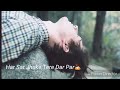 Har Sar Jhuke Tere Dar Par Status WhatsApp Status Sad Video360p