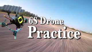 New 6S Drone Practice 6셀 드론 프리스타일 연습 / FPV drone freestyle / Armattan Rooster / T-motor v4 1950 kv