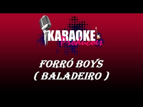 FORRÓ BOYS - BALADEIRO ( KARAOKE )