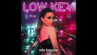 Ally Brooke - Low Key (no rap)