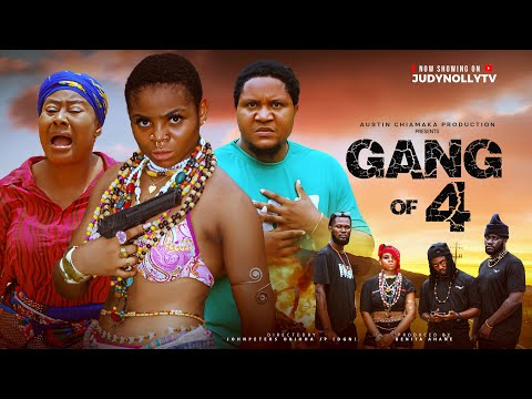 GANG OF 4 NGOZI EZEONU AUSTIN CHIAMAKA FULL NOLLYWOOD MOVIES 2025