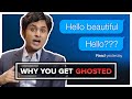 Why It S Your Fault You Got Ghosted