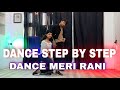 Dance Meri Rani - Step By Step - Dance Tutorial