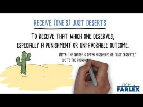 receive (one's) just deserts