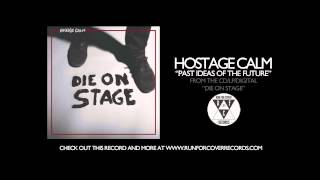 Hostage Calm - "Past Ideas of the Future" (Official Audio)