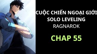 [ REVIEW ] - TRUYỆN - CUỘC CHIẾN NGOẠI GIỚI, SOLO LEVELING RAGNAROK - SS2 - CHAP 55