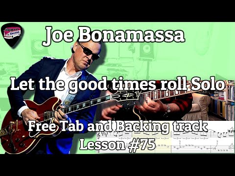 Blues Lesson Solo - Joe Bonamassa - Let the good times roll- With Free Tab and Backing Track