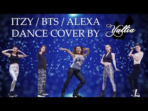 ITZY/BTS/ALEXA KPOP MIX (Dance Cover by Yullia)