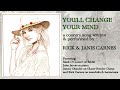 "You'll Change Your Mind." A county song written and performed by Rick & Janis Carnes.