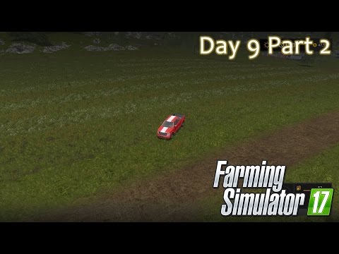 Farming Simulator 17 - Day 9  Part 2