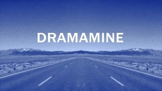 Dramamine Music Video