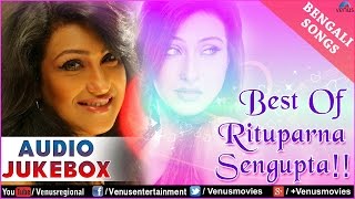 Best Of Rituparna Sengupta : Bengali Superhit Song