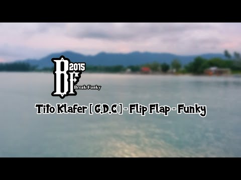 Tito Klafer [ G.D.C ] - Flip Flap - Funky ( BASSBENTOR )