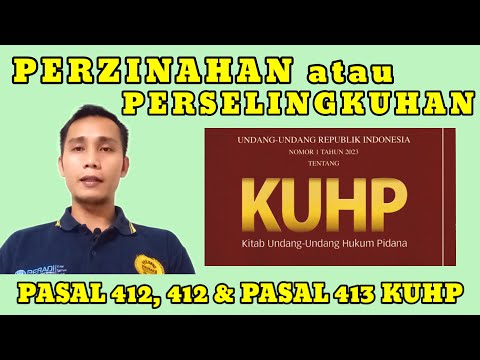 ADULTERY OR ADULTERY ARTICLE 411 OF THE KUHP, ARTICLE 412 OF THE KUHP AND ARTICLE 413 OF THE KUHP