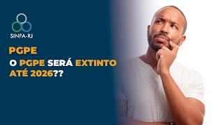 PGPE  -  O PGPE SERÁ EXTINTO ATÉ 2026??