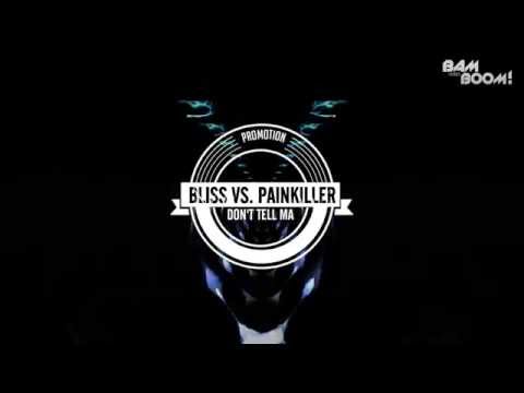 Bliss vs. Painkiller- Don't Tell Ma (FREE DOWNLOAD) (Psytrance)