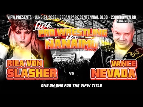 VIPW June 2023-  Scotty Mac & Dropkick Murphy vs Ashford & Maverick + Navada vs Riea Von Slasher.